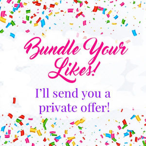 Bundle your likes! I will send you a private PROMO
